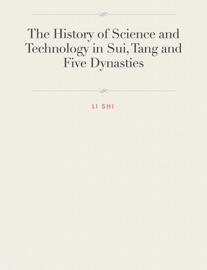 The History of Science and Technology in Sui, Tang and Five Dynasties