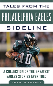 Tales from the Philadelphia Eagles Sideline - Gordon Forbes Cover Art