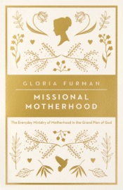 Missional Motherhood - Gloria Furman