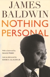 Nothing Personal - James Baldwin & Eddie S. Glaude JR.