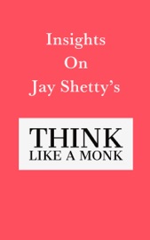 Insights on Jay Shetty’s Think Like a Monk