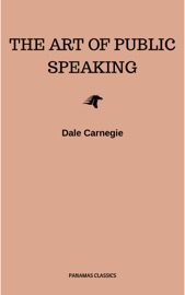 The Art of Public Speaking - Dale Carnegie
