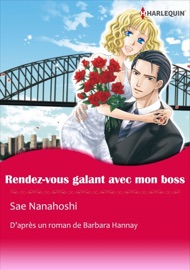 Rendez-vous galant avec mon boss - Sae Nanahoshi & Barbara Hannay by  Sae Nanahoshi & Barbara Hannay PDF Download