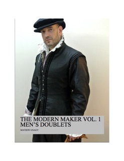 The Modern Maker Vol. 1: Men's Doublets by Mathew Gnagy