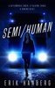 Erik E. Hanberg - Semi/Human artwork