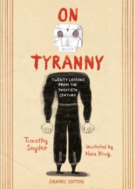 On Tyranny Graphic Edition - Timothy Snyder & Nora Krug