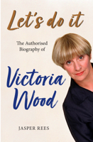 Jasper Rees - Let's Do It: The Authorised Biography of Victoria Wood artwork
