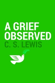 A Grief Observed - C. S. Lewis