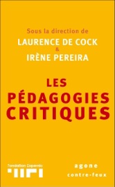 Les Pédagogies critiques - Irène Pereira, Adeline de Lépinay, Jean-Yves Mas, Gauthier Tolini, Groupe Traces & Laurence De Cock