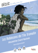 Les Robinsons de l'île Tromelin - Aline Bureau, Alexandrine Civard-Racinais & Virginie Manouguian