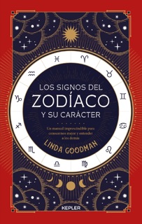 Los signos del Zodíaco y su carácter by Linda Goodman