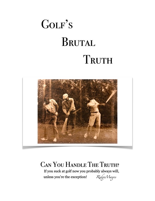 Golf's Brutal Truth