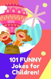 101 Funny Jokes For Children! - Joe King