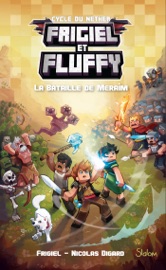 Frigiel et Fluffy - tome 4 La bataille de Meraîm - Frigiel & Nicolas Digard