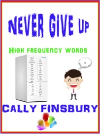 Never Give Up High Frequency Words - Cally Finsbury