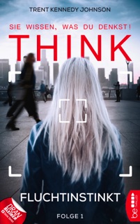 THINK - Sie wissen, was du denkst! - Folge 1 by Trent Kennedy Johnson & Axel Franken