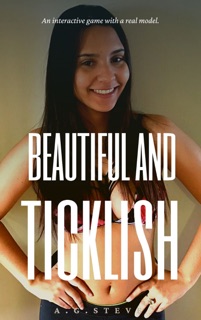 Beautiful and Ticklish by A. G. Steve