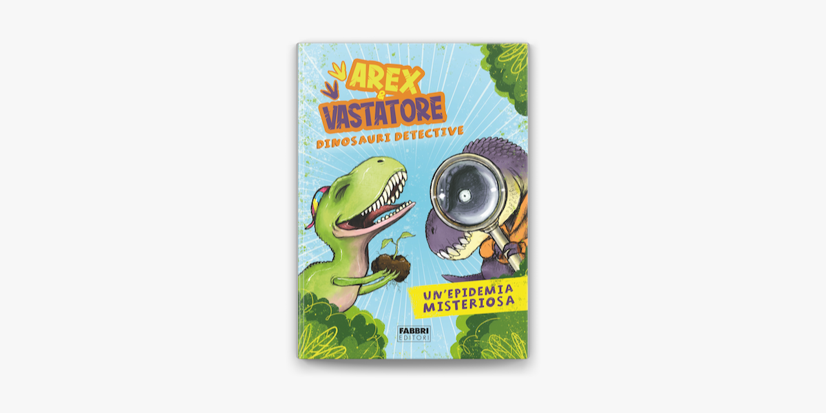 Arex e Vastatore, dinosauri detective. Un'epidemia misteriosa on