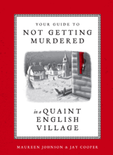 Your Guide to Not Getting Murdered in a Quaint English Village - Maureen Johnson &amp; Jay Cooper Cover Art