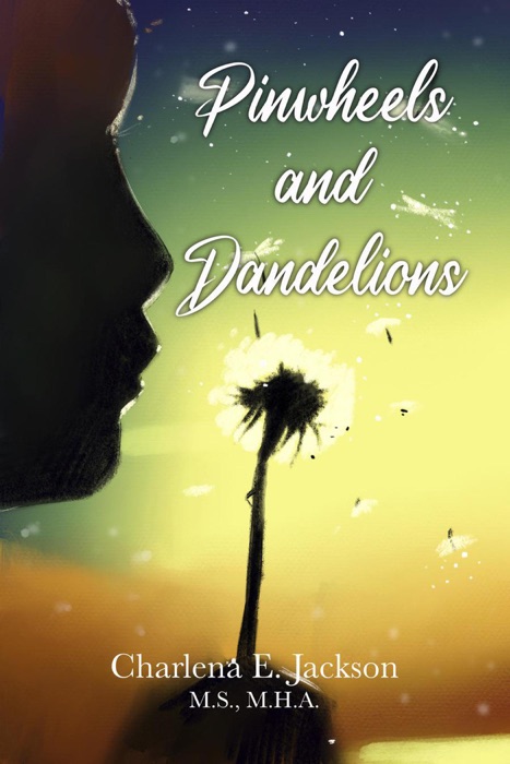 Pinwheels and Dandelions