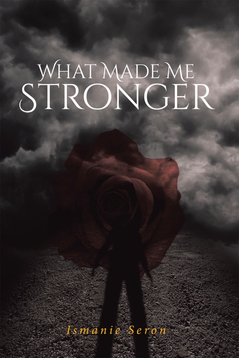 What Made Me Stronger