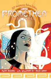 Promethea: The 20th Anniversary Deluxe Edition Book Three - Alan Moore, J.H. Williams III, Chris Sprouse & Rick Veitch