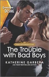 The Trouble with Bad Boys - Katherine Garbera