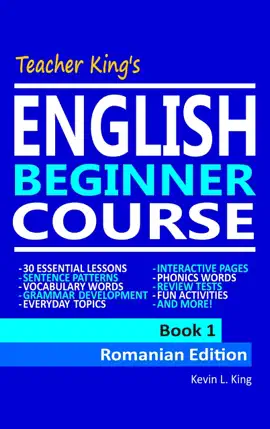 Read: Teacher King’s English Beginner Course Book 1: Book Romanian Edition