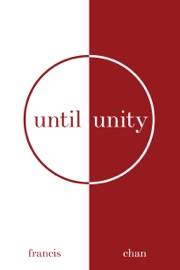 Until Unity - Francis Chan