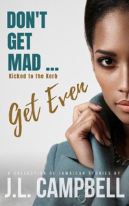 Don't Get Mad...Get Even: Short Stories Vol. 2 - Kicked to the Kerb