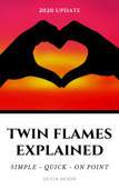 TWIN FLAMES EXPLAINED - Silvia Moon