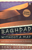 Baghdad without a Map and Other Misadventures in Arabia - Tony Horwitz