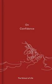 On Confidence - The School of Life