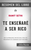 Te enseñaré a ser rico “I Will Teach You to be Rich”: Sin culpabilidad, sin excusas, sólo un programa de 6 semanas que funciona – Resumen del Libro de Ramit Sethi - LIBRO