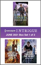 Harlequin Intrigue June 2021 - Box Set 1 of 2 - B.J. Daniels, Rachel Lee & Nicole Helm by  B.J. Daniels, Rachel Lee & Nicole Helm PDF Download
