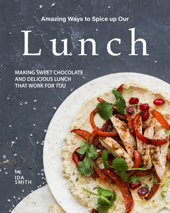 Amazing Ways to Spice up Our Lunch