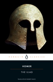 The Iliad - Homer, Robert Fagles & Bernard Knox