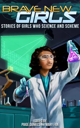 Read: Brave New Girls: Stories of Book Girls Who Science and Scheme