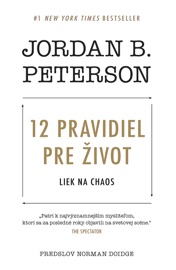 12 pravidiel pre život - Jordan B. Peterson