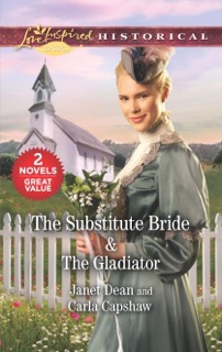 The Substitute Bride & The Gladiator by Janet Dean & Carla Capshaw