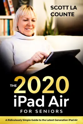 iPad Air (2020 Model) For Seniors by Scott La Counte book