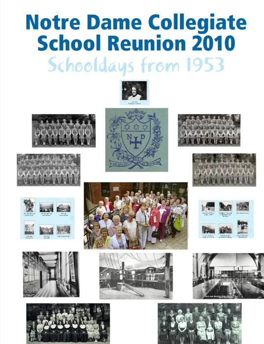 Notre Dame Collegiate School Reunion 2010: Schooldays from 1953