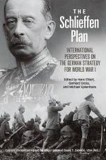 The Schlieffen Plan - Hans Ehlert, Michael Epkenhans, Gerhard P. Gross &amp; David T. Zabecki Cover Art