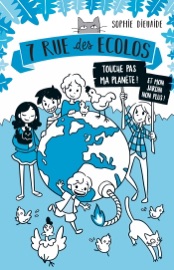 7 rue des Écolos, tome 2 - La planète est fichue ! Sophie Dieuaide