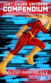 Just Cause Universe Compendium - Ian Thomas Healy