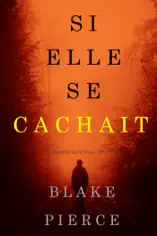 Si elle se cachait (Un mystère Kate Wise—Volume 4)