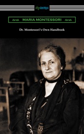 Dr. Montessori's Own Handbook - Maria Montessori