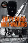 Fifty Dead Men Walking by Martin McGartland Book Summary, Reviews and Downlod