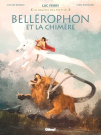 Bellérophon et la chimère - Fabio Mantovani, Luc Ferry, Didier Poli & Clotilde Bruneau