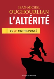 L'altérité - Jean-Michel Oughourlian